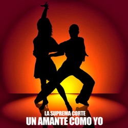 La Suprema Corte - Un Amante Como Yo