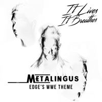 It Lives, It Breathes - Metalingus (Edge's WWE Theme) artwork