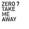 Take Me Away - Zero 7 lyrics