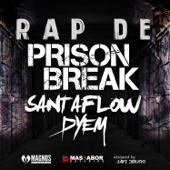 Rap de Prison Break - Santaflow & Dyem