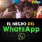 El Negro del WhatsApp - John Jairo Perez lyrics