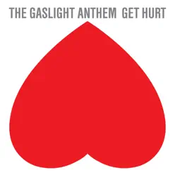 Get Hurt - The Gaslight Anthem