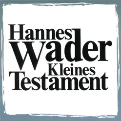 Kleines Testament - Hannes Wader