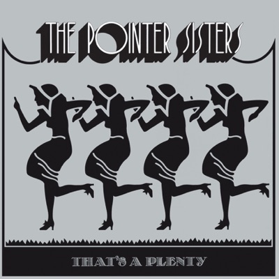 That's a Plenty - Pointer Sisters