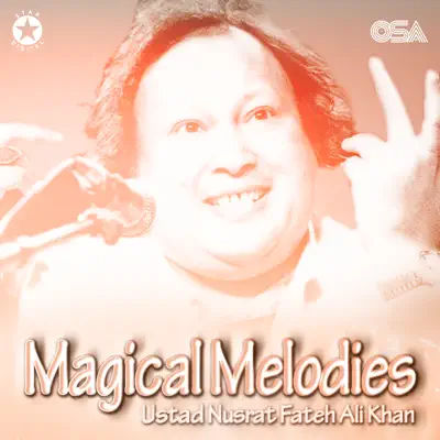 Magical Melodies - Nusrat Fateh Ali Khan Magical Melodies - Nusrat Fateh Ali Khan