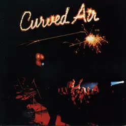 Curved Air (Live) - Curved Air