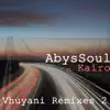 Vhuyani Remixes 2 (feat. Kairo) - Single album lyrics, reviews, download