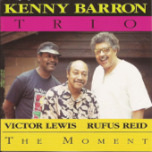 The Moment (feat. Rufus Reid & Victor Lewis) - ケニー・バロン