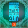 Progressive House Autumn Essentials 2017, 2017