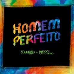 Homem Perfeito - Single - Grupo Clareou Homem Perfeito - Single - Grupo Clareou