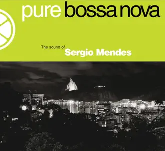 Pure Bossa Nova by Bossa Rio & Sergio Mendes album reviews, ratings, credits