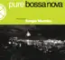 Pure Bossa Nova album cover