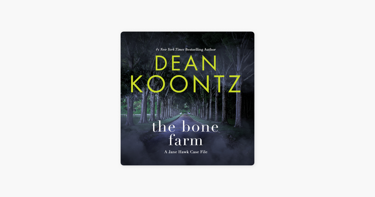 The Bone Farm: A Jane Hawk Case File (Unabridged) - Dean Koontz The Bone Farm: A Jane Hawk Case File (Unabridged) - Dean Koontz