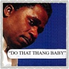 Do That Thang Baby - Single