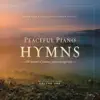 Peaceful Piano Hymns album lyrics, reviews, download