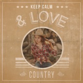 Keep Calm & Love Country artwork