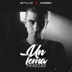 Un Tema Perdido - Single - Mc Flako (Colombia) Un Tema Perdido - Single - Mc Flako (Colombia)