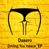 Dasero - Driving You Insane - original
