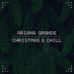 Christmas &amp; Chill - EP - Ariana Grande Cover Art
