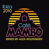 Cafe Mambo Ibiza 2010 (Mixed by Alex Wolfenden) [Deluxe Edition] artwork