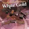 White Gold album lyrics, reviews, download