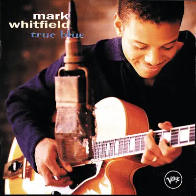 True Blue - Mark Whitfield True Blue - Mark Whitfield