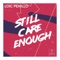 Still Care Enough - Loic Penillo lyrics