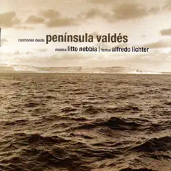 Canciones Desde Península Valdés - Litto Nebbia