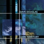Dave Douglas & HIGH RISK - Celine