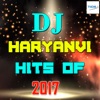 Dj Haryanvi Hits Of 2017