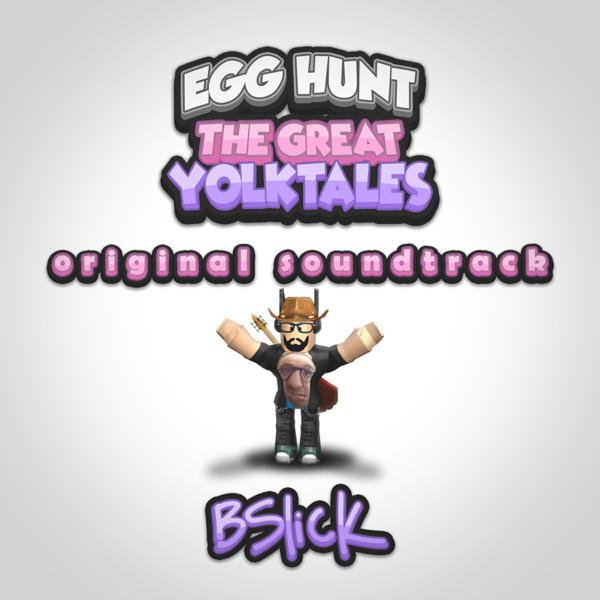 Egg Hunt The Great Yolktales Original Soundtrack By Bslick On Apple Music - robloxs egg hunt 2018 the great yolktales is coming soon