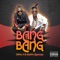 Bang Bang (feat. Khalifa Aganaga) - Silver X lyrics