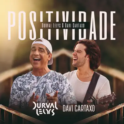 Positividade (feat. Davi Cartaxo) - Single - Durval Lelys