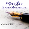 Greatest Hits: Maestro Ennio Morricone