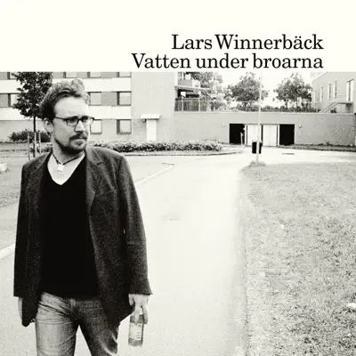 Vatten Under Broarna - Lars Winnerbäck Vatten Under Broarna - Lars Winnerbäck
