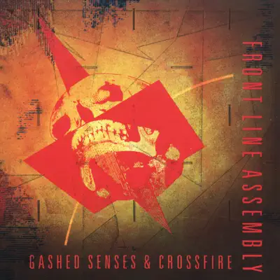 Gashed Senses & Crossfire - Front Line Assembly