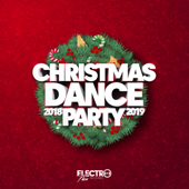 Christmas Dance Party 2018-2019 (Best of Dance, House & Electro) - Various Artists