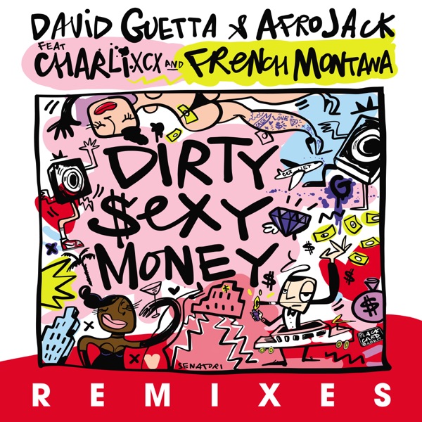 Dirty Sexy Money (feat. Charli XCX & French Montana) [Remixes] - EP - David Guetta & AFROJACK