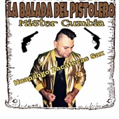 Mister Cumbia - La Balada Del Pistolero