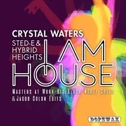 I Am House (Remixes) - EP - Crystal Waters I Am House (Remixes) - EP - Crystal Waters