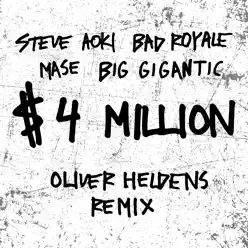$4,000,000 (feat. Ma$e & Big Gigantic) [Oliver Heldens Remix] - Single - Steve Aoki
