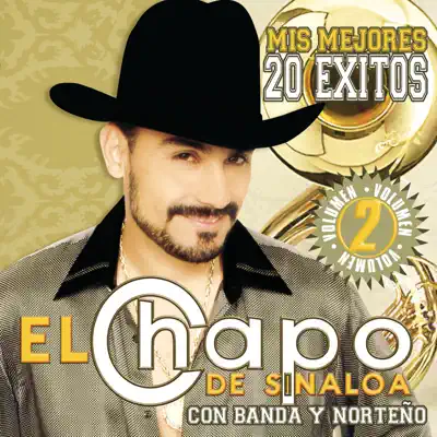 Mis Mejores 20 Éxitos, Vol. 2 - El Chapo De Sinaloa