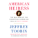 Jeffrey Toobin - American Heiress: The Wild Saga of the Kidnapping, Crimes and Trial of Patty Hearst (Unabridged)