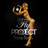 Fly Project - Toca Toca (Radio Edit)