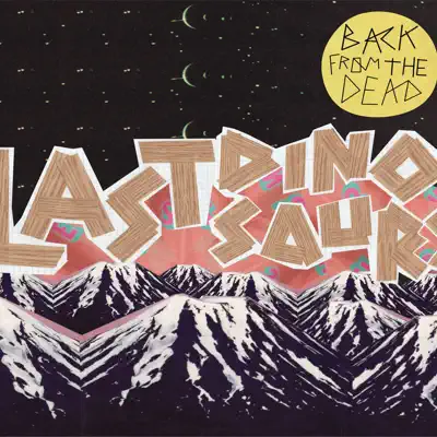 Back from the Dead - EP - Last Dinosaurs