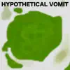 Hypothetical Vomit