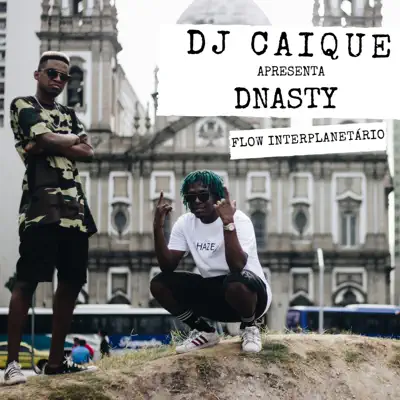 Flow Interplanetário (feat. Dnasty) - Single - DJ Caique