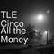 All the Money - TLE Cinco lyrics