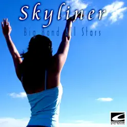 Skyliner - Big Band All-Stars Skyliner - Big Band All-Stars