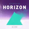 Horizon DJ Mix (Mixed by Kid Massive) album lyrics, reviews, download